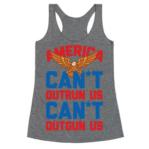 America: Can't Outrun Us Can't Outgun Us Racerback Tank Top