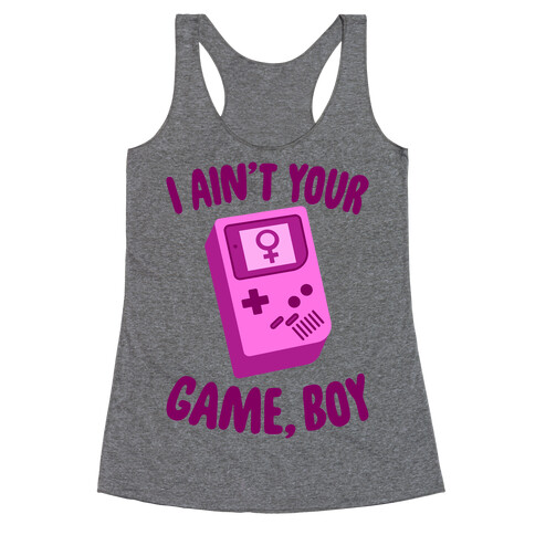 I Ain't Your Game, Boy Racerback Tank Top