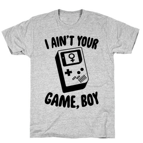 I Ain't Your Game, Boy T-Shirt