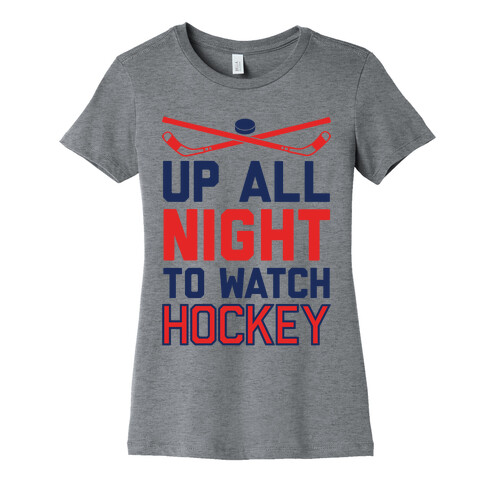 Up All Night To Watch Hockey Womens T-Shirt