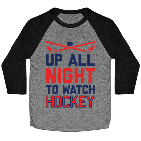 Up All Night To Watch Hockey Baseball Tee