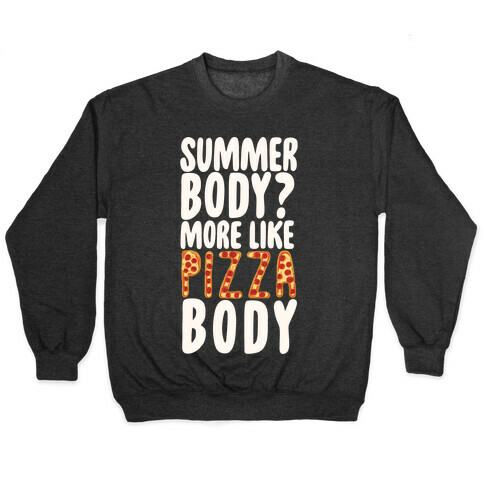 Summer Body? More Like Pizza Body Pullover