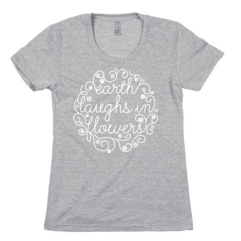 Earth Laughs In Flowers (Emerson Quote) Womens T-Shirt