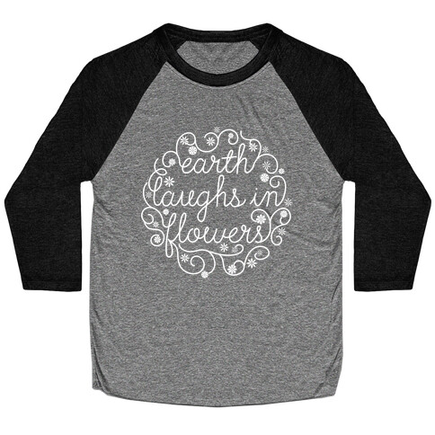 Earth Laughs In Flowers (Emerson Quote) Baseball Tee