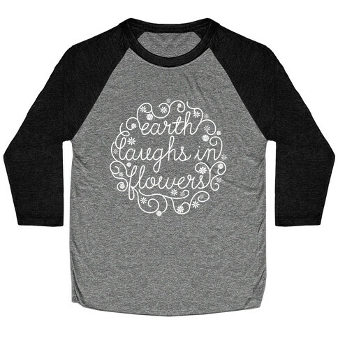 Earth Laughs In Flowers (Emerson Quote) Baseball Tee