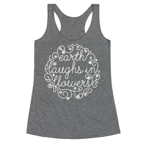Earth Laughs In Flowers (Emerson Quote) Racerback Tank Top