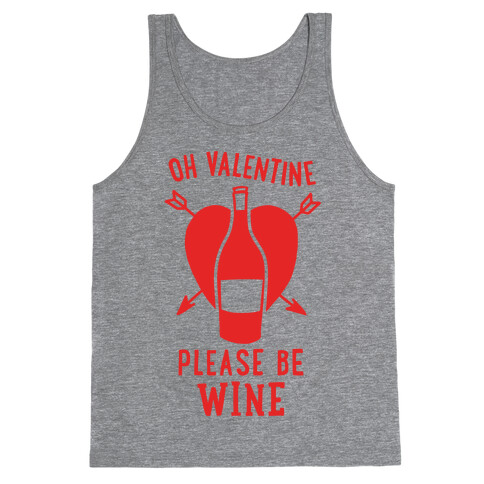 Oh Valentine, Please Be Wine Tank Top