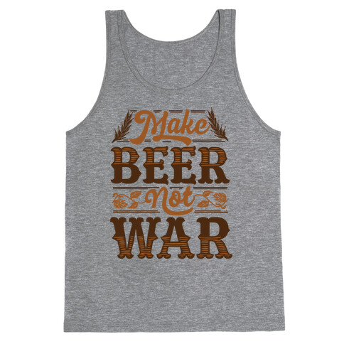 Make Beer Not War Tank Top