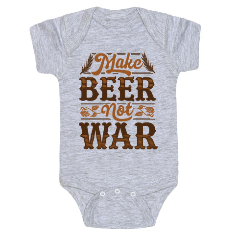 Make Beer Not War Baby One-Piece