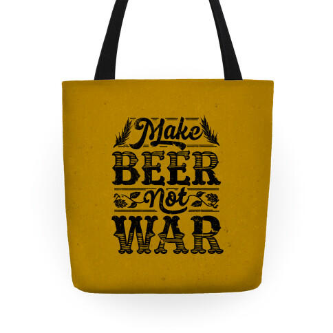 Make Beer Not War Tote