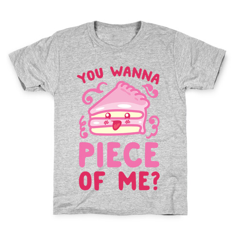 You Wanna Piece Of Me? Kids T-Shirt