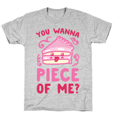 You Wanna Piece Of Me? T-Shirt