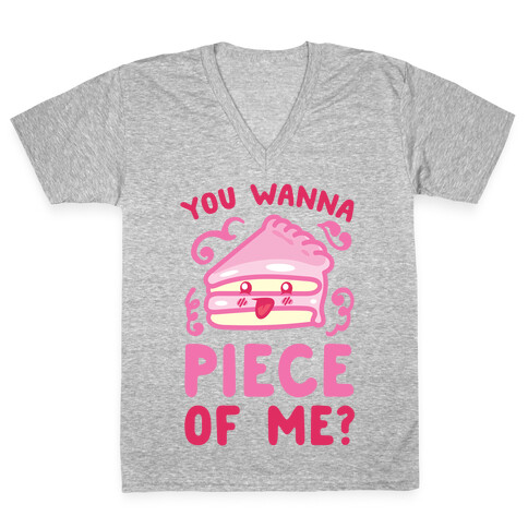 You Wanna Piece Of Me? V-Neck Tee Shirt