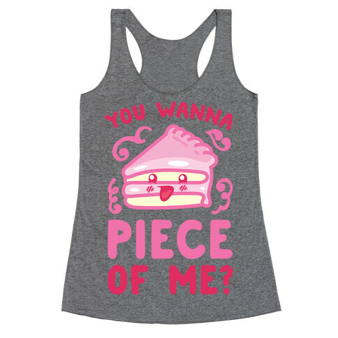 You Wanna Piece Of Me? Racerback Tank Top