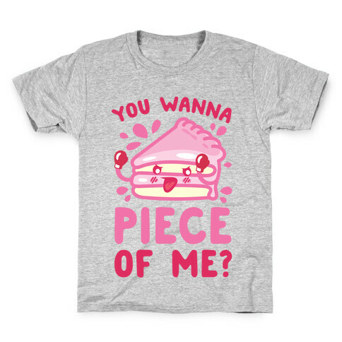 You Wanna Piece Of Me? Kids T-Shirt