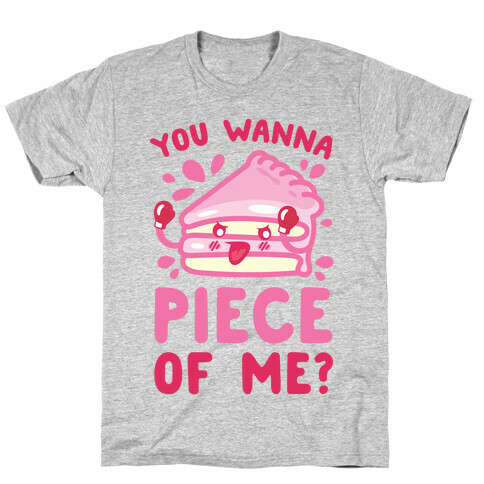 You Wanna Piece Of Me? T-Shirt