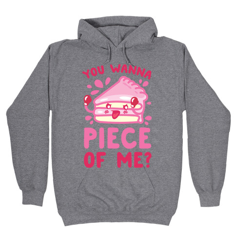 You Wanna Piece Of Me? Hooded Sweatshirt