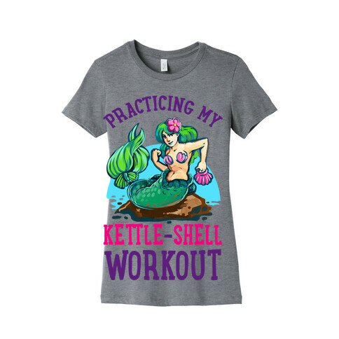 Practicing My Kettle-Shell Workout! Womens T-Shirt