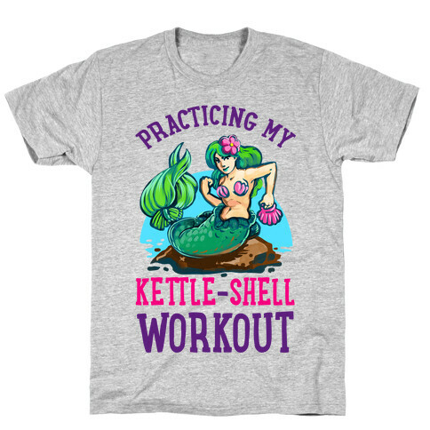 Practicing My Kettle-Shell Workout! T-Shirt