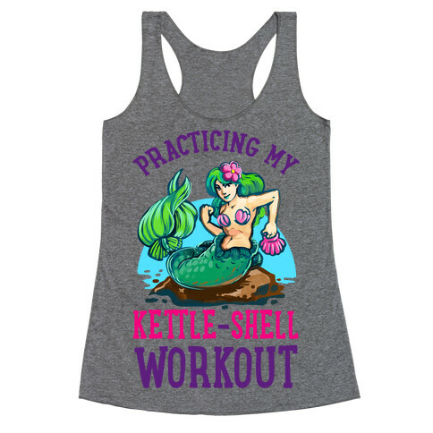 Practicing My Kettle-Shell Workout! Racerback Tank Top