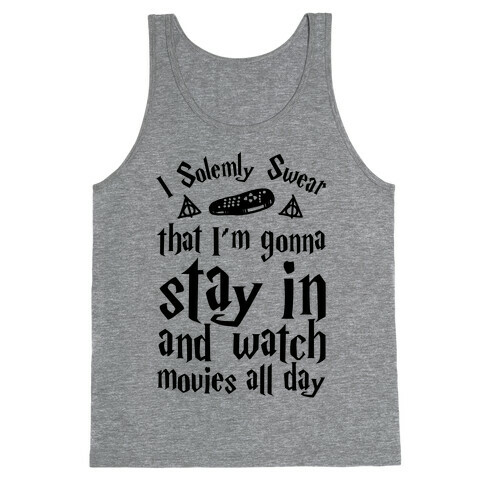 I Solemnly Swear That I'm Gonna Watch Movies All Day Tank Top