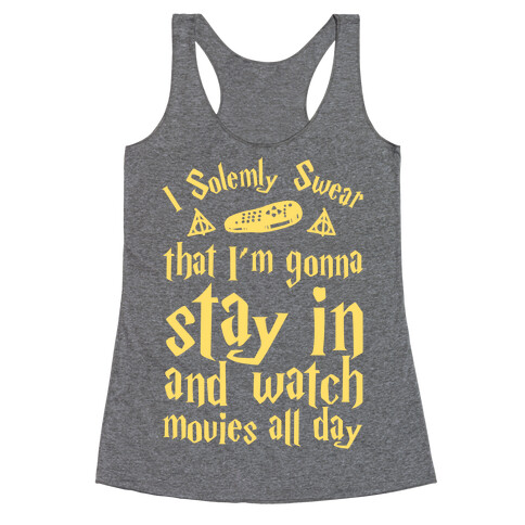 I Solemnly Swear That I'm Gonna Watch Movies All Day Racerback Tank Top