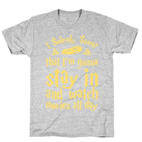 I Solemnly Swear That I'm Gonna Watch Movies All Day T-Shirt
