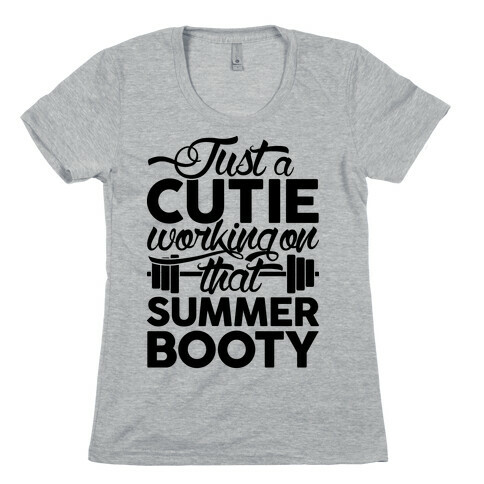 Just A Cutie Working On That Summer Booty Womens T-Shirt