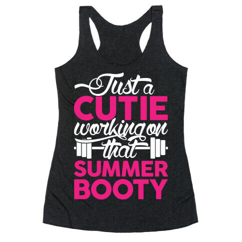 Just A Cutie Working On That Summer Booty Racerback Tank Top