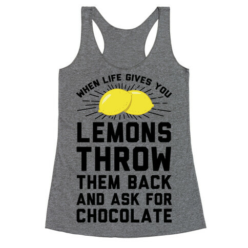When Life Gives You Lemons Throw Them Back Racerback Tank Top