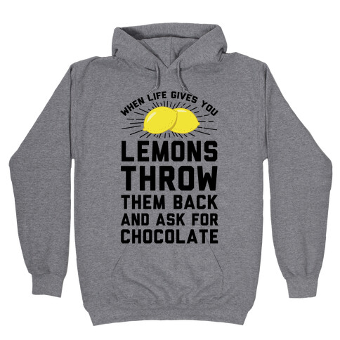 When Life Gives You Lemons Throw Them Back Hooded Sweatshirt