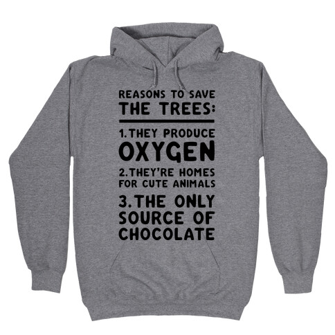 Reasons To Save The Trees Hooded Sweatshirt