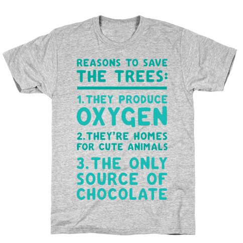 Reasons To Save The Trees T-Shirt