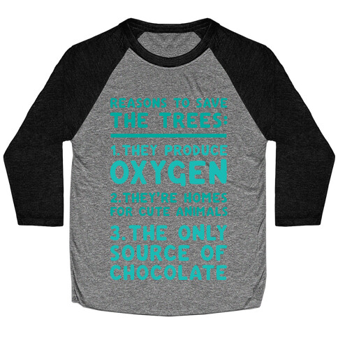 Reasons To Save The Trees Baseball Tee