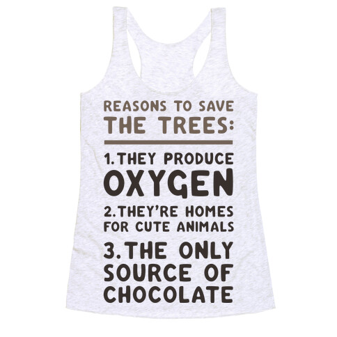 Reasons To Save The Trees Racerback Tank Top