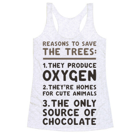 Reasons To Save The Trees Racerback Tank Top