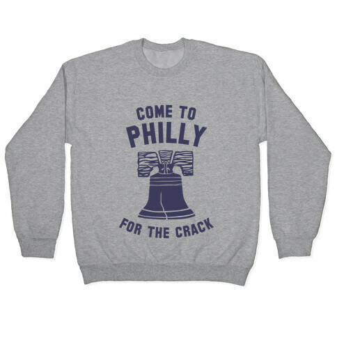 Come to Philly for the Crack Pullover