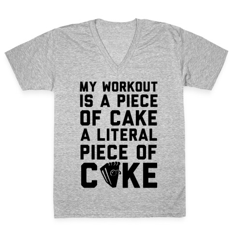 My Workout Is A Piece of Cake V-Neck Tee Shirt