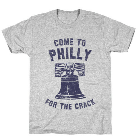 Come to Philly for the Crack (Vintage) T-Shirt