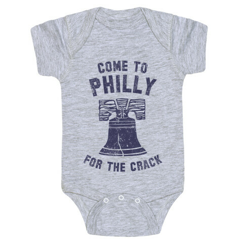 Come to Philly for the Crack (Vintage) Baby One-Piece