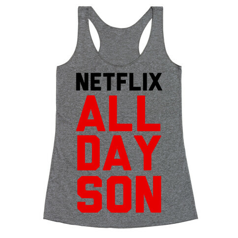 Netflix all Day Son Racerback Tank Top