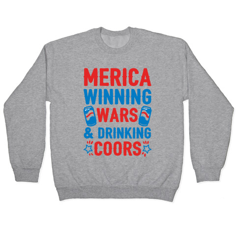 Merica: Winning Wars and Drinking Coors Pullover