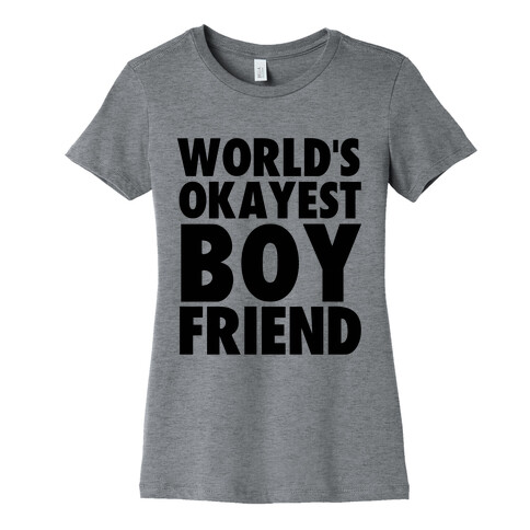 World's Okayest Boyfriend Womens T-Shirt