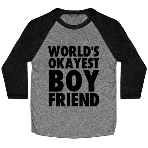 World's Okayest Boyfriend Baseball Tee