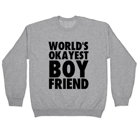 World's Okayest Boyfriend Pullover