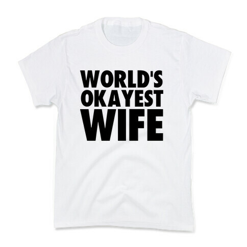 World's Okayest Wife Kids T-Shirt