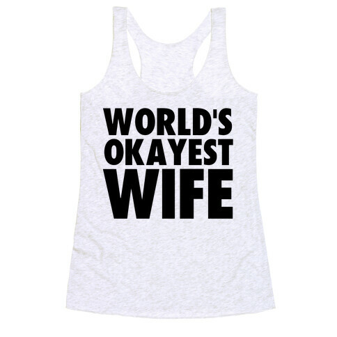 World's Okayest Wife Racerback Tank Top