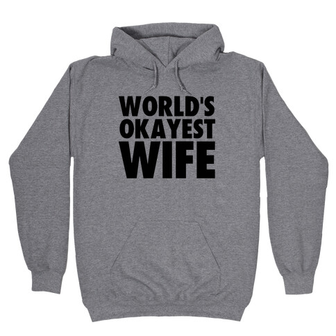 World's Okayest Wife Hooded Sweatshirt