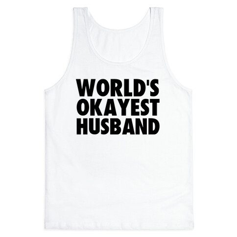 World's Okayest Husband Tank Top