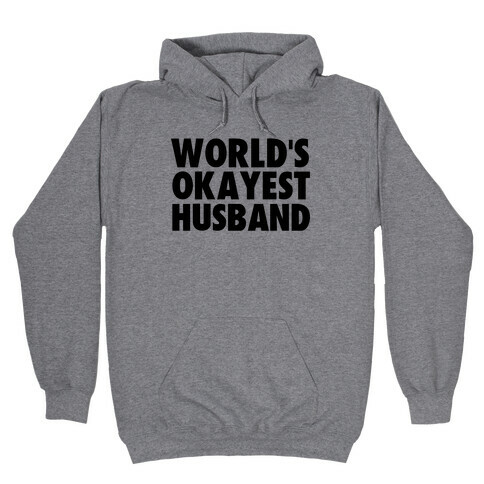World's Okayest Husband Hooded Sweatshirt
